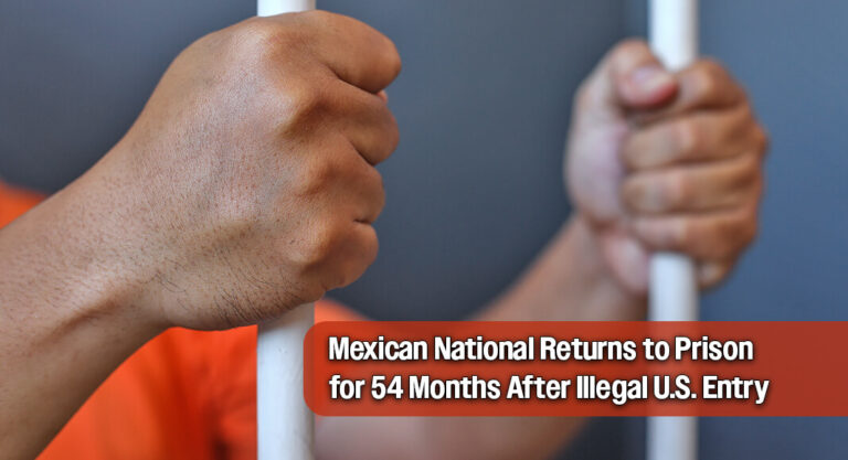 Federal Court Sentences Previously Deported Mexican Man for Illegal Reentry