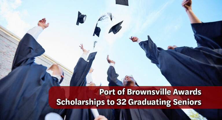 Port of Brownsville Awards Scholarships to 32 Graduating Seniors
