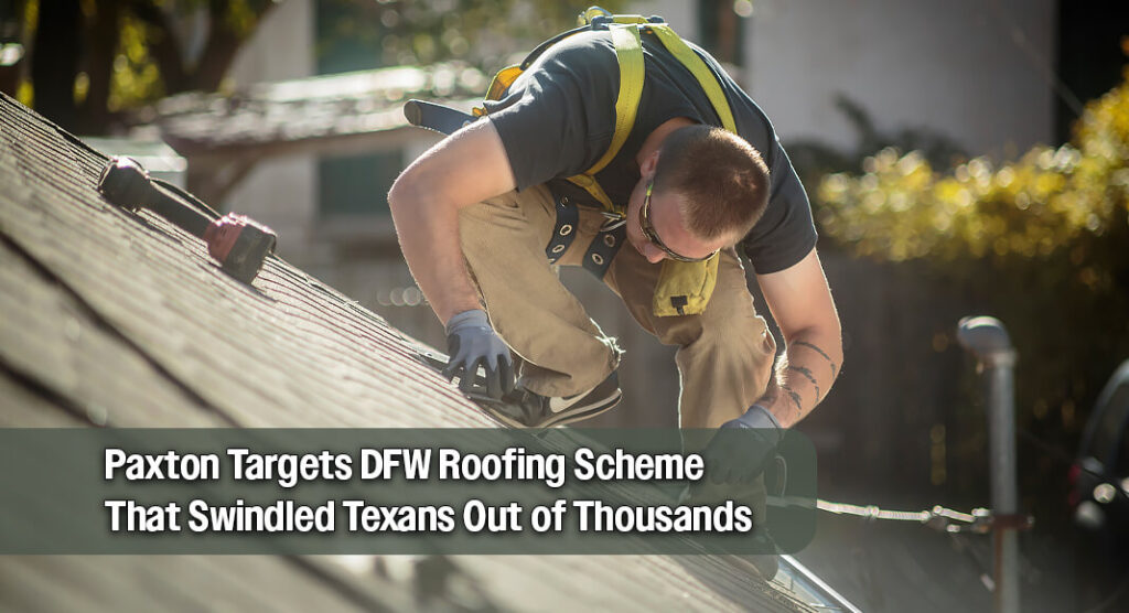 Texas AG Sues DFW Roofing Company Over $500K Scam Targeting Homeowners