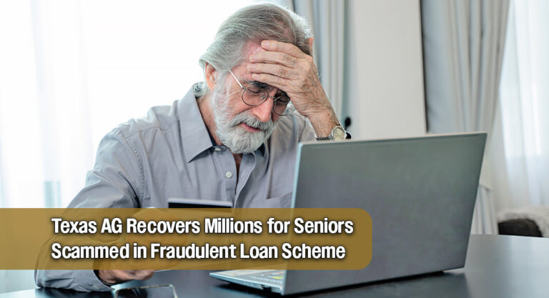 Texas AG Recovers Millions for Seniors Scammed in Fraudulent Loan Scheme