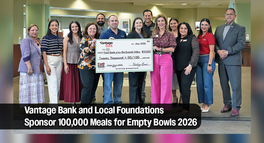 The Food Bank RGV gratefully recognizes Vantage Bank, James W. & Kathleen C. Collins Family Foundation, and Loring Cook Foundation for their generous Hall of Fame sponsorship of Empty Bowls 2026, helping provide 100,000 meals for families across the Rio Grande Valley. Their support strengthens the fight against hunger and helps ensure more neighbors have access to the food they need. Image courtesy of Food Bank RGV