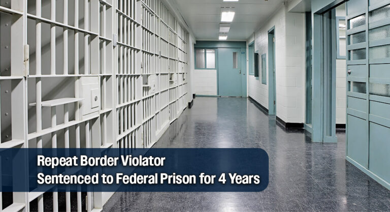 Repeat Offender Gets 48 Months in Federal Prison for Illegal Reentry Violations