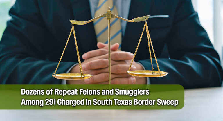 Nearly 300 People Charged in South Texas During Early June Border Crackdown