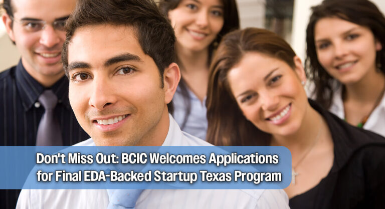 BCIC Launches Applications for Final EDA-Funded ‘Startup Texas’ Cohort at eBridge Center