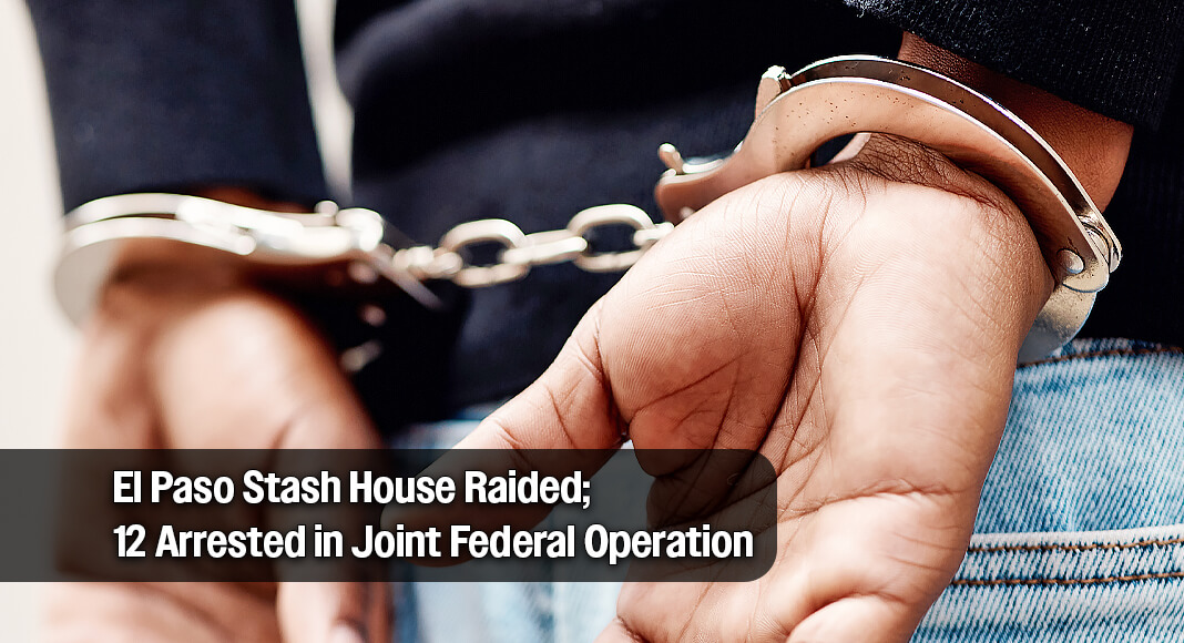 U.S. Border Patrol and Homeland Security Investigations agents disrupted a stash house in El Paso and arrested 10 illegal aliens from Mexico and two from Guatemala on May 27. Image for illustration purposes