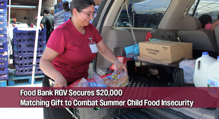 Food Bank RGV Launches $20,000 Match to Fight Summer Child Hunger
