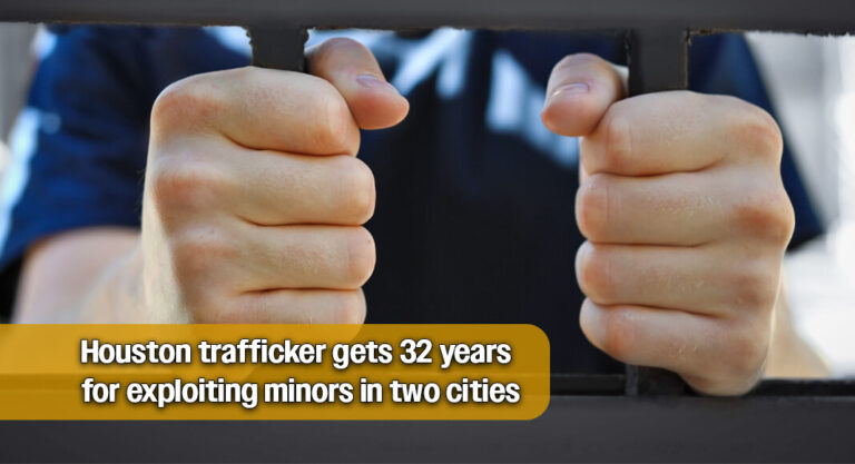 Houston Man gets 32 years in Federal Prison for Trafficking Minors in Two Texas cities