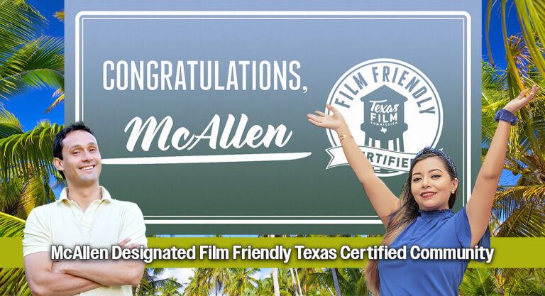 McAllen Designated Film Friendly Texas Certified Community