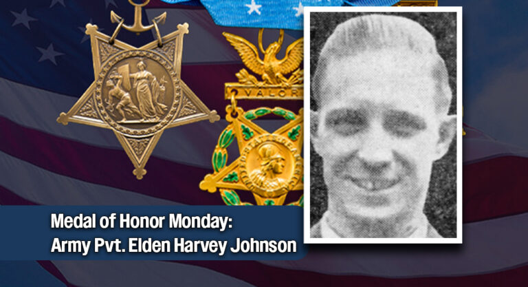 Medal of Honor Monday: Army Pvt. Elden Harvey Johnson