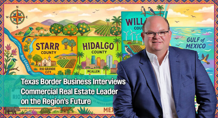 Ryan Peterson Discusses Rio Grande Valley Growth and Economic Expansion