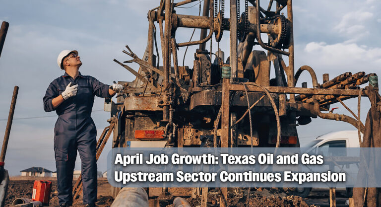 Texas Oil and Gas Upstream Jobs Increased by 400 in April