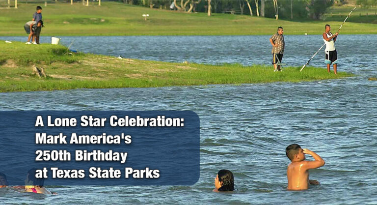 Head Outdoors to Celebrate America’s 250th with Texas State Parks