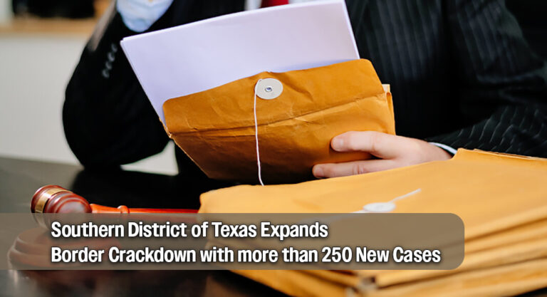 Federal Prosecutors Add more than 250 Border Enforcement Cases in Southern District of Texas