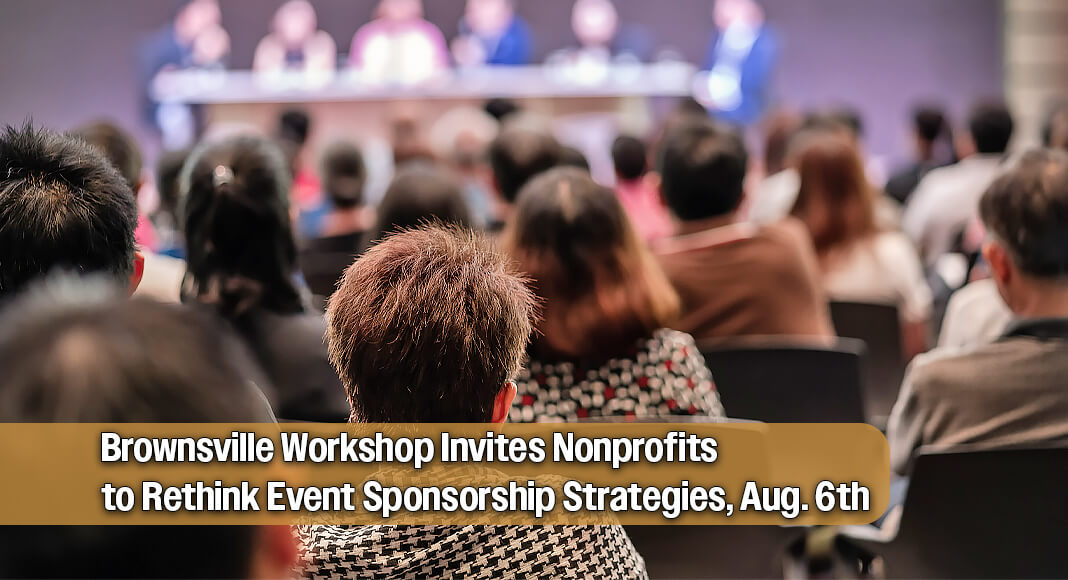 The Brownsville Community Improvement Corporation (BCIC) and the Association of Fundraising Professionals Texas Coastal Bend Chapter will host “Reimagining Event Sponsorship: A New Approach for Fundraisers” on Thursday, Aug. 6, from 11:30 a.m. to 1 p.m. at the eBridge Center for Business & Commercialization. Image for illustration purposes