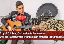City of Edinburg Cultural Arts Announces New ACE Membership Program and Mariachi Guitar Classes