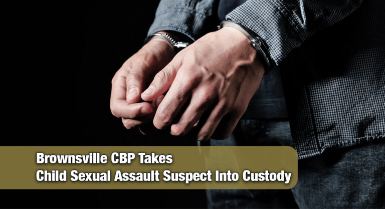 CBP Officers Arrest Wanted Child Sexual Assault Suspect in Brownsville
