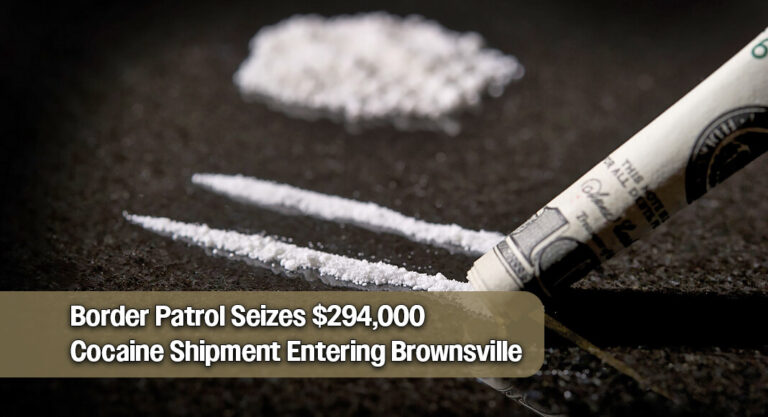 CBP Officers Seize Over $294,000 in Cocaine at Brownsville-Matamoros Bridge