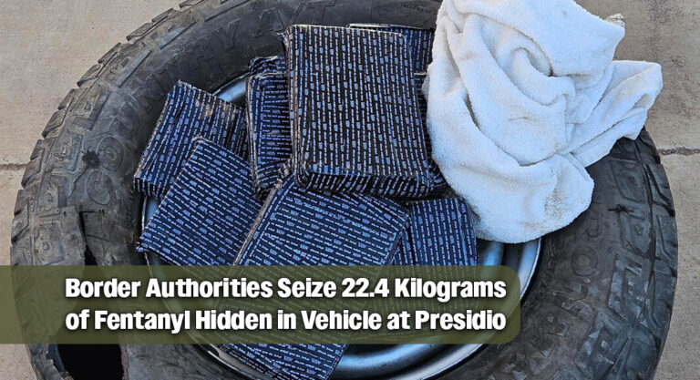 CBP Officers Intercept 22.4 Kilograms of Fentanyl at Presidio Port of Entry