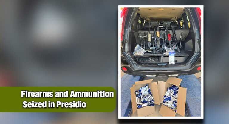 CBP Seizes Firearms and Ammunition in Presidio