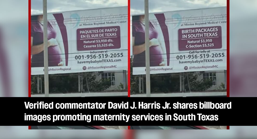 A bilingual billboard advertising “Birth Packages in South Texas” at Mission Regional Medical Center, including pricing for natural births and C-sections, was shared on social media by verified user David J. Harris Jr. The images circulated online before Governor Greg Abbott directed the Texas Health and Human Services Commission to investigate allegations related to the hospital’s advertising practices. Photo courtesy of David J. Harris Jr. via social media.