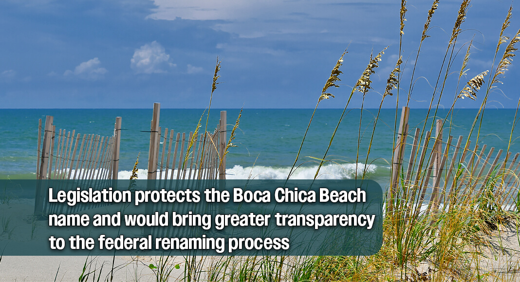 Congressman Vicente Gonzalez (TX-34) introduced the Hands off Our Boca Chica Beach Act to federally protect the historic site from unnecessary name changes. Image for illustration purposes