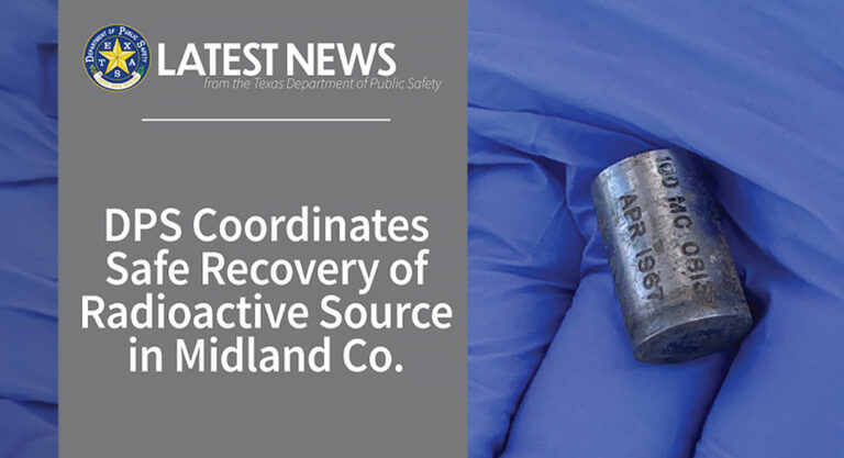 DPS Leads Successful Recovery of Radioactive Source in Midland County