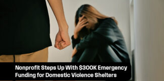 Nonprofit Gives $300,000 for Domestic Violence Shelters’ Urgent Needs