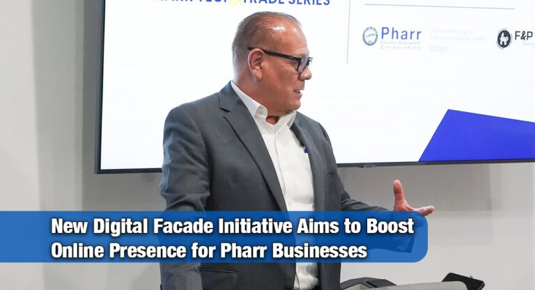 Pharr EDC Launches Digital Facade Initiative to Help Local Businesses Strengthen Their Online Presence