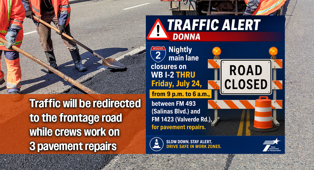 All westbound lanes of Interstate 2 (I-2) will be closed between FM 493 (Salinas Blvd.) and FM 1423 (Valverde Rd.), from 9 p.m. to 6 a.m., through Friday, July 24, for pavement repairs. Courtesy image. Bgd for illustration purposes