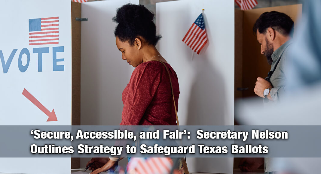 “Election integrity is a cornerstone of my work as Secretary of State. These updates are a reflection of just some of the work our office has done to further security in the last three years, and they will continue to help protect Texas elections for years to come,” said Secretary Nelson. Image for illustration purposes