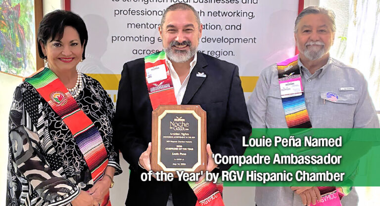 RGV Hispanic Chamber Recognizes Louie Peña as Compadre Ambassador of the Year
