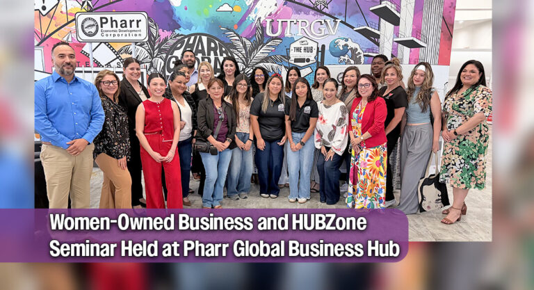 Women-Owned Business and HUBZone Seminar Held at Pharr Global Business Hub