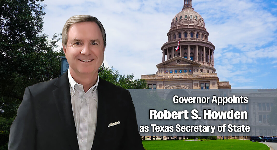 Governor Greg Abbott appointed Robert S. Howden as the 116th Secretary of State of Texas, effective July 18, 2026. Image: txdirectory.com. Bgd for illustration purposes