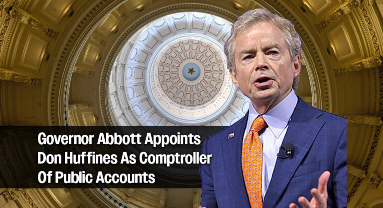Governor Abbott Appoints Don Huffines As Comptroller Of Public Accounts