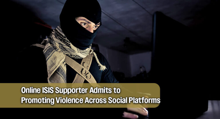 ISIS Supporter Pleads Guilty to Spreading Terrorist Propaganda Online