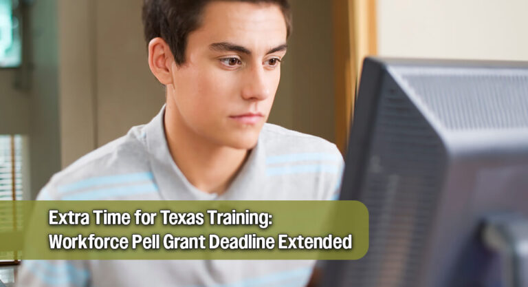 Texas Extends Workforce Pell Grant Application Window to Boost Career Training 
