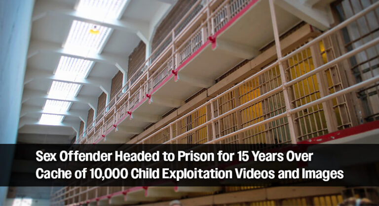 Registered Sex Offender Gets 15 Years After Nearly 10K Explicit Images of Children Found