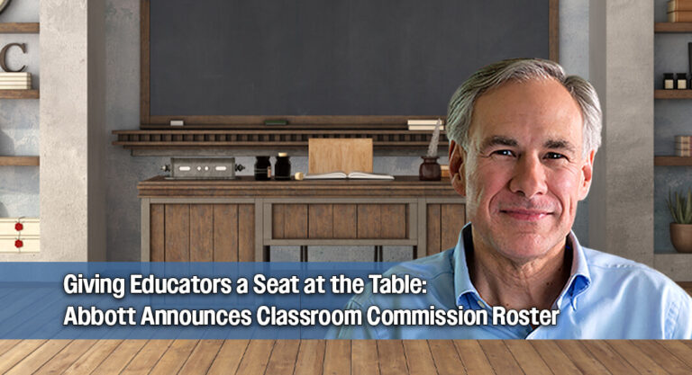 Abbott Names Members of Teacher-Led Texas Classroom Commission