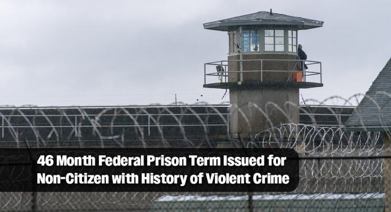 Undocumented Man Sentenced to Federal Prison Following Prior Convictions