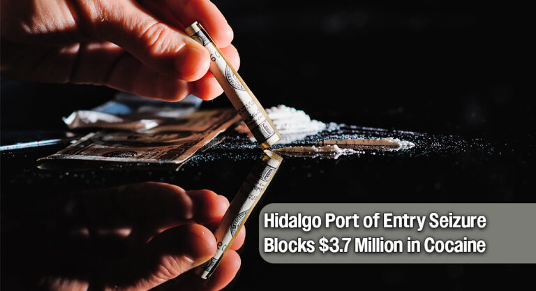 CBP Seizes $3.7 Million in Cocaine at Hidalgo Port of Entry