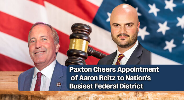 Texas AG Paxton Congratulates Aaron Reitz on Assumption of SDTX U.S. Attorney Role