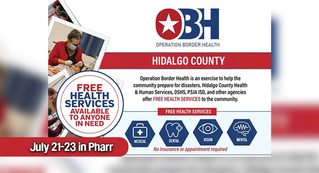 Free medical services, including dental and vision, will be available during the annual Operation Border Health Preparedness (OBHP) to be held at PSJA Early College High School located at 805 W. Ridge Rd in San Juan, from July 21 to July 23, 2026, from 7:00 am to 4:30 pm. Courtesy image