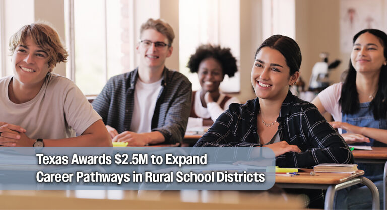 Texas Awards $2.5M to Expand Career Pathways in Rural School Districts