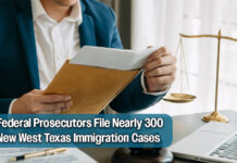 U.S. Attorney’s Office Adds Nearly 300 New Immigration Cases in Western District of Texas