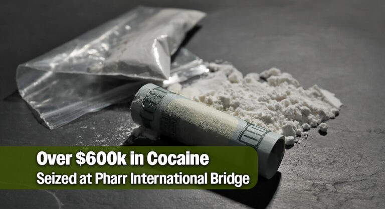CBP Officers Seize Over $600k in Cocaine at Pharr International Bridge