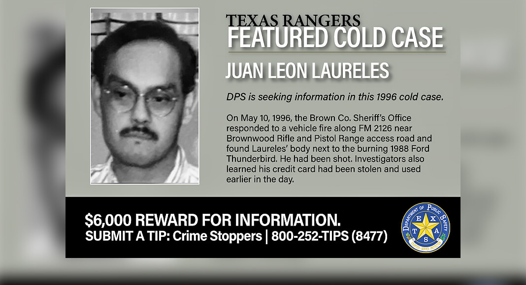 The Texas Department of Public Safety (DPS) is seeking information about the 1996 murder of Juan Leon Laureles, 30, in Brown Co. The reward for information leading to the arrest of those responsible for his death is now increased to $6,000 if the tip is received before the next featured Texas Rangers cold case is announced. Photo: Texas DPS