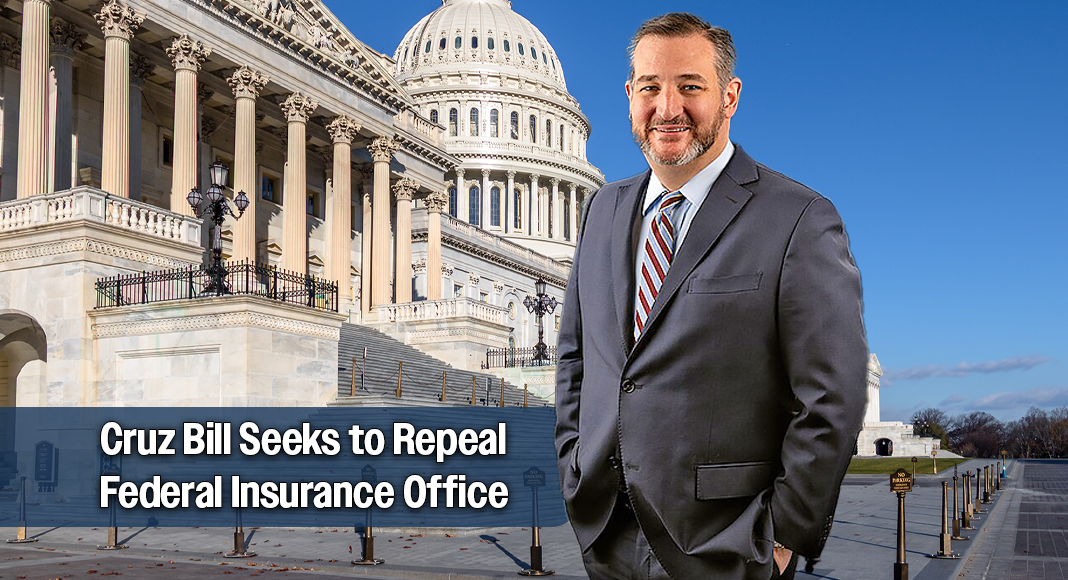U.S. Sens. Ted Cruz (R-Texas), Mike Lee (R-Utah), Marsha Blackburn (R-Tenn.), and Rand Paul (R-Ky.) reintroduced the Federal Insurance Office Abolishment Act. The legislation abolishes the Federal Insurance Office (FIO) within the U.S. Department of the Treasury, returning sole regulatory authority over the insurance industry to the states. Image for illustration purposes