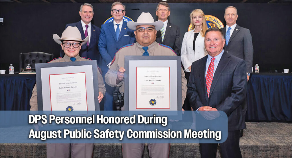 PSC Chairman Steven P. Mach, Nelda Luce Blair, Dan Hord, Larry Long and Steven H. Stodghill, along with DPS Colonel Freeman F. Martin, presented two Purple Hearts, several Lifesaving Awards, one Director’s Citation, one Director’s Award and one Unit Citation. One additional Director’s Award was also presented to a member of the public. Photo: Texas DPS