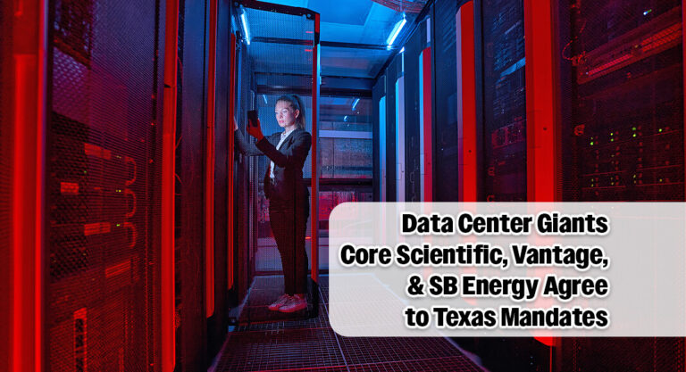 Core Scientific, Vantage Data Centers & SB Energy Commit to Comply with Texas Data Center Standards