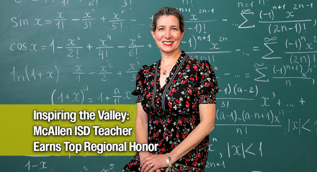 Alissa Shirah, a math educator from McAllen ISD’s Morris Middle School, became the third McAllen ISD teacher in a row to be named Regional Teacher of the Year, it was announced July 30. Courtesy image. Bgd for illustration purposes
